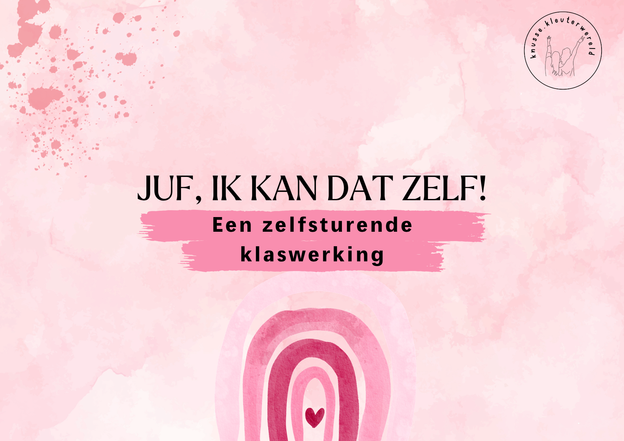 Juf, ik kan dat zelf!